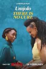 Watch Umjolo: There Is No Cure 0123movies