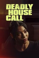 Watch Deadly House Call 0123movies