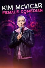 Watch Kim McVicar: Female Comedian 0123movies