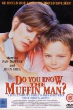 Watch Do You Know the Muffin Man? 0123movies