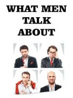 Watch What Men Talk About 0123movies