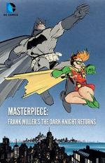 Watch Masterpiece: Frank Miller\'s The Dark Knight Returns 0123movies