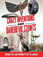 Watch Crazy Inventions and Daredevil Stunts 0123movies