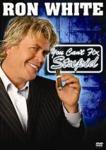 Watch Ron White: You Can\'t Fix Stupid 0123movies