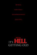 Watch It\'s Hell Getting Old (Short 2019) 0123movies