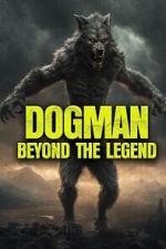 Watch Dogman: Beyond the Legend 0123movies
