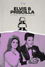 Watch Elvis & Priscilla: Conditional Love 0123movies