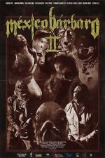 Watch Mexico Barbaro 2 0123movies