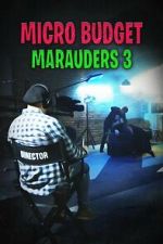 Watch Microbudget Marauders 3 0123movies