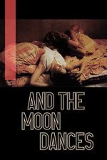Watch ...And the Moon Dances 0123movies