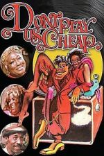 Watch Don\'t Play Us Cheap 0123movies