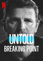 Watch Untold: Breaking Point 0123movies