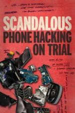 Watch Scandalous: Phone Hacking on Trial 0123movies