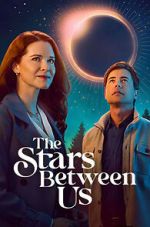Watch The Stars Between Us 0123movies