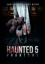 Watch Haunted 5: Phantoms 0123movies