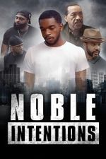 Watch Noble Intentions 0123movies
