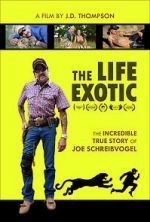 Watch The Life Exotic: Or the Incredible True Story of Joe Schreibvogel 0123movies