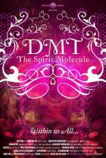 Watch DMT: The Spirit Molecule 0123movies
