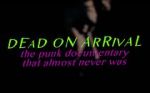 Watch Dead On Arrival: The Punk Documentary That Almost Never Was 0123movies