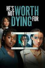 Watch He's Not Worth Dying For 0123movies