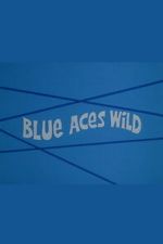Watch Blue Aces Wild 0123movies