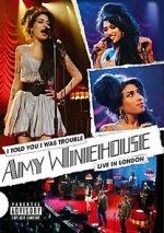 Watch Amy Winehouse: I Told You I Was Trouble (Live in London) (TV Special 2007) 0123movies
