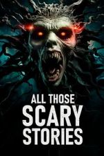 Watch All Those Scary Stories 0123movies