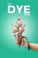 Watch To Dye For: The Documentary 0123movies