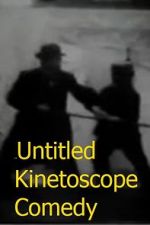 Watch Untitled Kinetoscope Comedy 0123movies