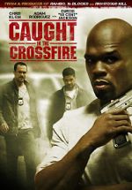 Watch Caught in the Crossfire 0123movies