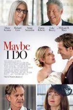 Watch Maybe I Do 0123movies
