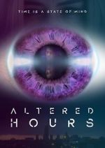 Watch Altered Hours 0123movies