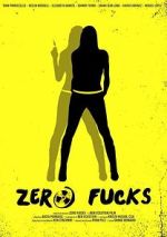 Watch Zero Fucks 0123movies