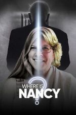 Watch Where Is Nancy? 0123movies