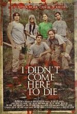 Watch I Didn\'t Come Here to Die 0123movies