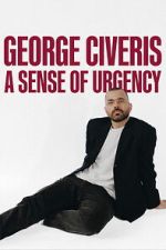 Watch George Civeris: A Sense of Urgency 0123movies