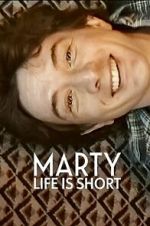 Watch Marty, Life Is Short 0123movies