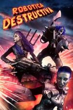 Watch Robotica Destructiva 0123movies