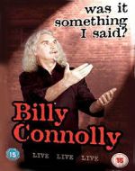 Watch Billy Connolly: Was It Something I Said? 0123movies