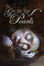 Watch The Girl Who Cried Pearls 0123movies