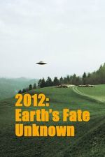 Watch Earths Fate Unknown 0123movies
