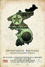 Watch Unfortunate Brothers: Korea\'s Reunification Dilemma 0123movies