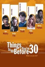 Watch Things to Do Before You\'re 30 0123movies