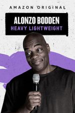 Watch Alonzo Bodden: Heavy Lightweight 0123movies