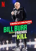 Watch Bill Burr Presents: Friends Who Kill 0123movies