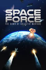 Watch Space Force: The Dawn of Galactic Warfare 0123movies