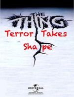 Watch The Thing: Terror Takes Shape 0123movies