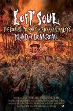 Watch Lost Soul: The Doomed Journey of Richard Stanley\'s Island of Dr. Moreau 0123movies