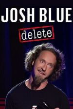 Watch Josh Blue: Delete 0123movies