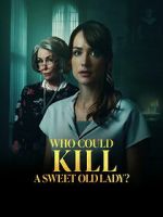 Watch Who Could Kill a Sweet Old Lady 0123movies